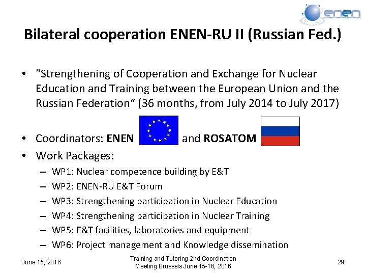 Bilateral cooperation ENEN-RU II (Russian Fed. ) • "Strengthening of Cooperation and Exchange for