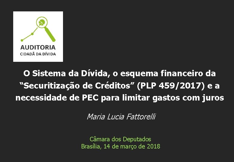 O Sistema da Dívida, o esquema financeiro da “Securitização de Créditos” (PLP 459/2017) e