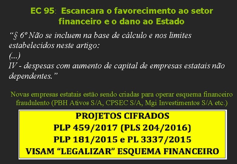 EC 95: Escancara o favorecimento ao setor financeiro e o dano ao Estado “§