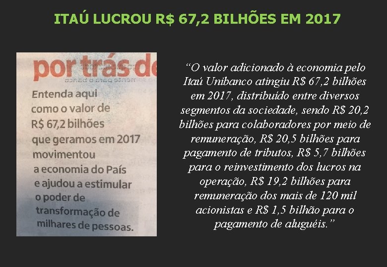ITAÚ LUCROU R$ 67, 2 BILHÕES EM 2017 “O valor adicionado à economia pelo