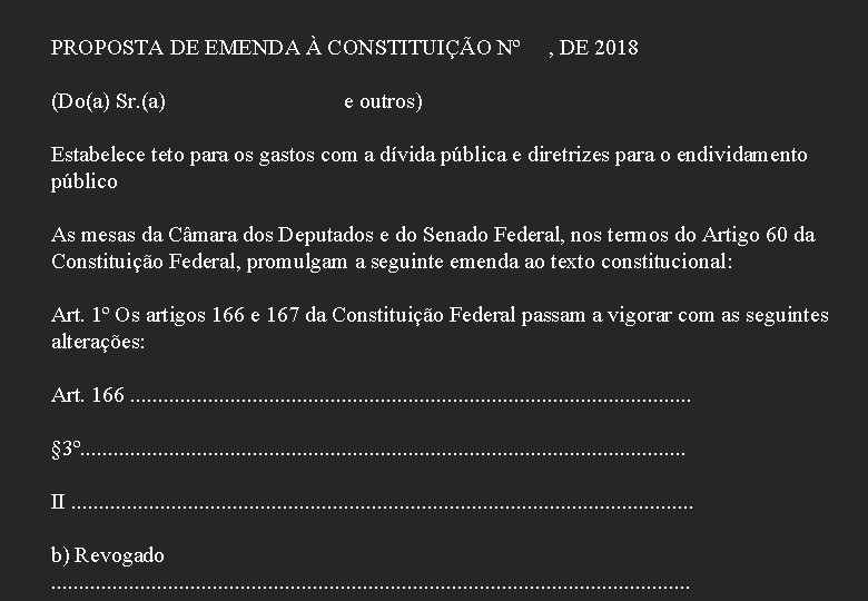 PROPOSTA DE EMENDA À CONSTITUIÇÃO Nº , DE 2018 (Do(a) Sr. (a) e outros)