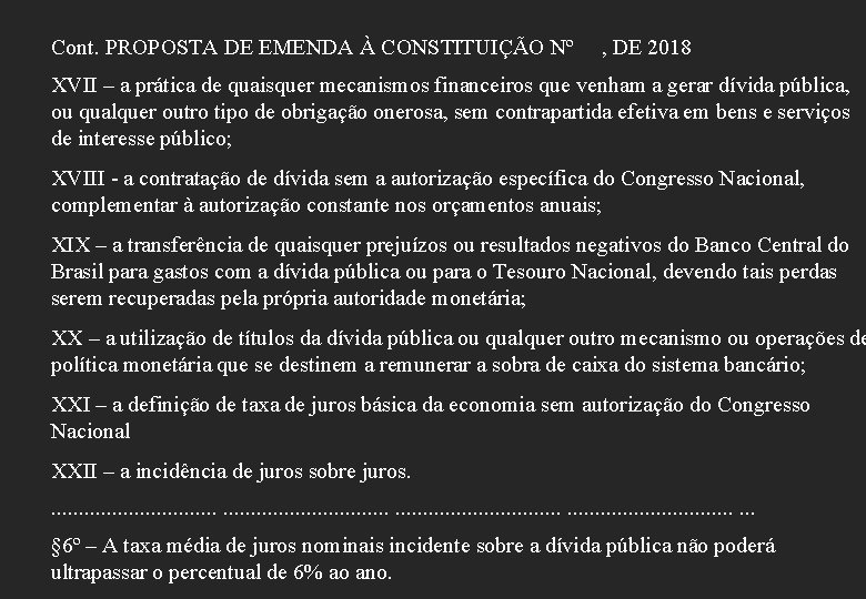 Cont. PROPOSTA DE EMENDA À CONSTITUIÇÃO Nº , DE 2018 XVII – a prática
