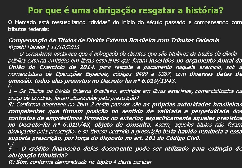 Por que é uma obrigação resgatar a história? O Mercado está ressuscitando “dívidas” do