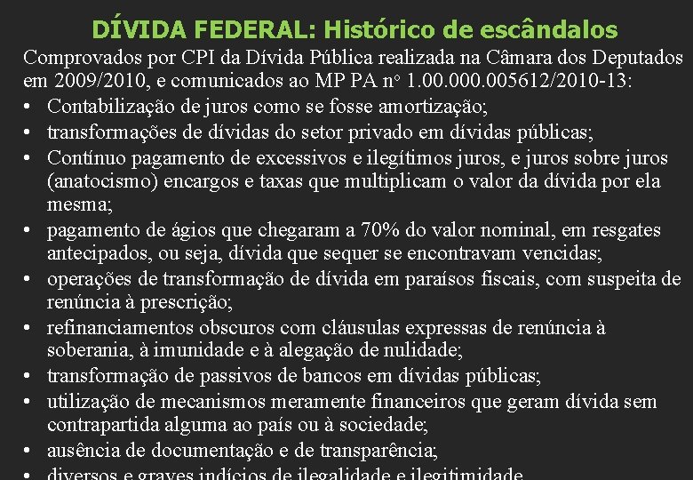 DÍVIDA FEDERAL: Histórico de escândalos Comprovados por CPI da Dívida Pública realizada na Câmara