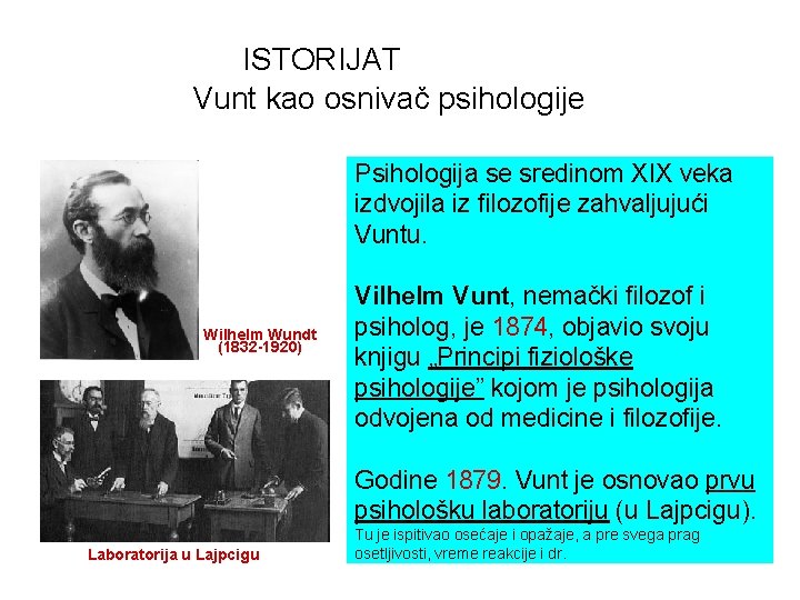 Ü ISTORIJAT Vunt kao osnivač psihologije Psihologija se sredinom XIX veka izdvojila iz filozofije