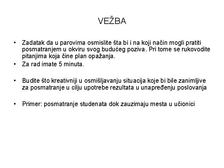 VEŽBA • Zadatak da u parovima osmislite šta bi i na koji način mogli