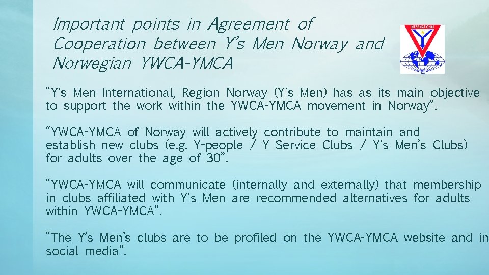 Important points in Agreement of Cooperation between Y’s Men Norway and Norwegian YWCA-YMCA “Y's