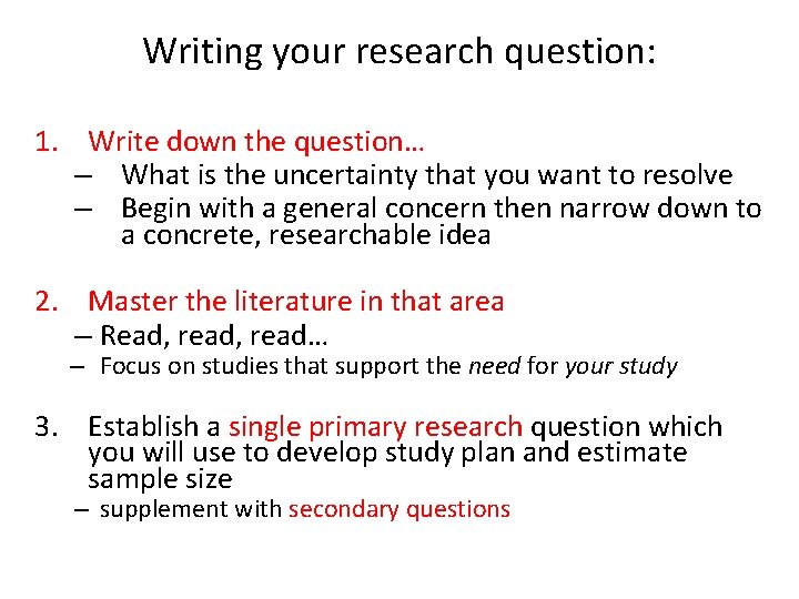 Writing your research question: 1. Write down the question… – What is the uncertainty