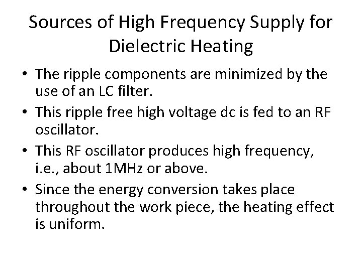 Sources of High Frequency Supply for Dielectric Heating • The ripple components are minimized