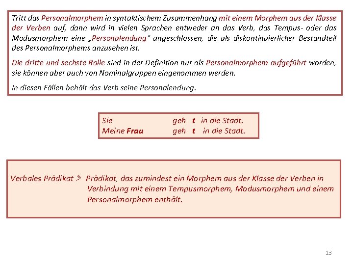 Tritt das Personalmorphem in syntaktischem Zusammenhang mit einem Morphem aus der Klasse der Verben