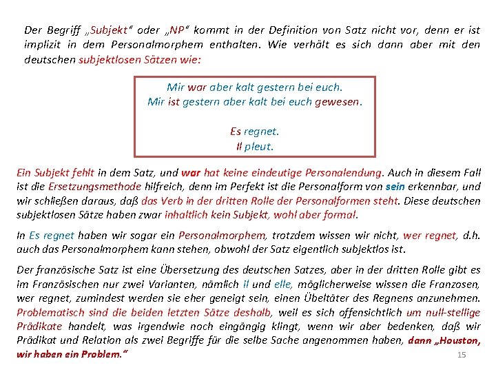 Der Begriff „Subjekt“ oder „NP“ kommt in der Definition von Satz nicht vor, denn