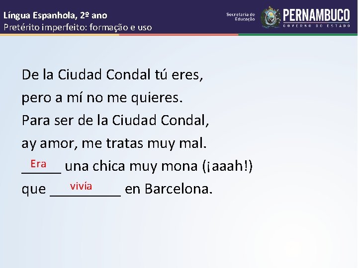 Língua Espanhola, 2º ano Pretérito imperfeito: formação e uso De la Ciudad Condal tú