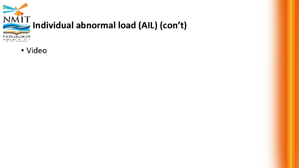Individual abnormal load (AIL) (con’t) • Video 