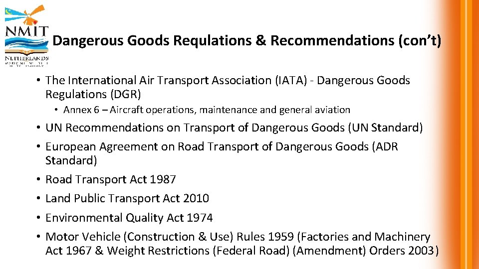 Dangerous Goods Requlations & Recommendations (con’t) • The International Air Transport Association (IATA) -