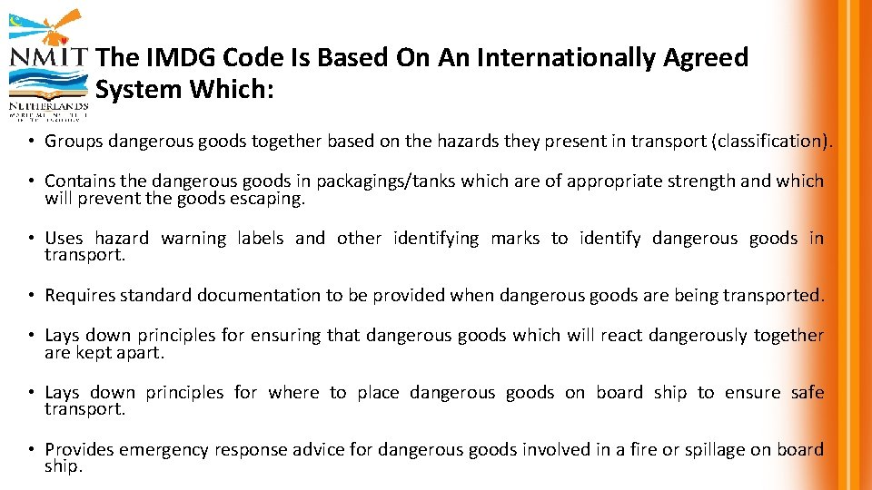The IMDG Code Is Based On An Internationally Agreed System Which: • Groups dangerous
