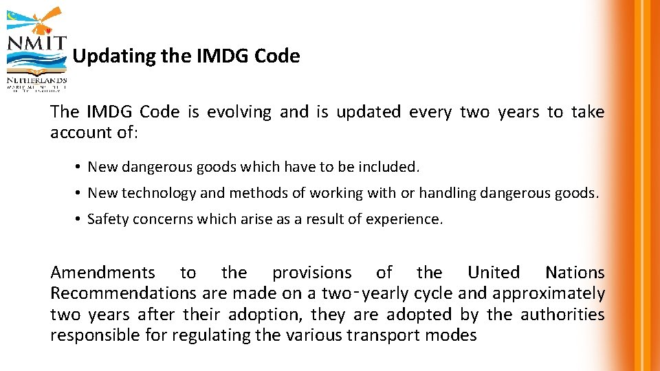 Updating the IMDG Code The IMDG Code is evolving and is updated every two