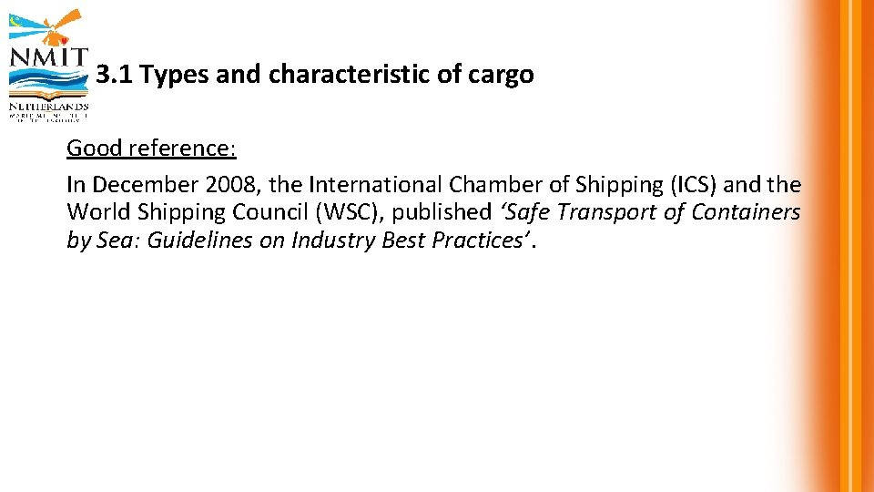 3. 1 Types and characteristic of cargo Good reference: In December 2008, the International