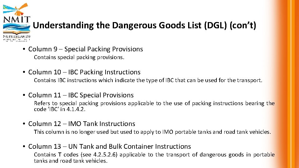 Understanding the Dangerous Goods List (DGL) (con’t) • Column 9 – Special Packing Provisions