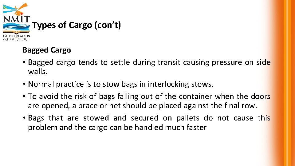 Types of Cargo (con’t) Bagged Cargo • Bagged cargo tends to settle during transit