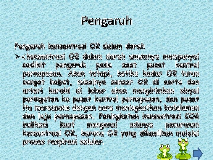Pengaruh konsentrasi O 2 dalam darah Ø konsentrasi O 2 dalam darah umumnya mempunyai Pengaruh konsentrasi O 2 dalam darah Ø konsentrasi O 2 dalam darah umumnya mempunyai