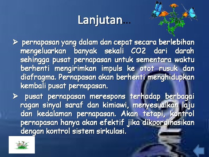 Lanjutan… Lanjutan Ø pernapasan yang dalam dan cepat secara berlebihan mengeluarkan banyak sekali CO Lanjutan… Lanjutan Ø pernapasan yang dalam dan cepat secara berlebihan mengeluarkan banyak sekali CO
