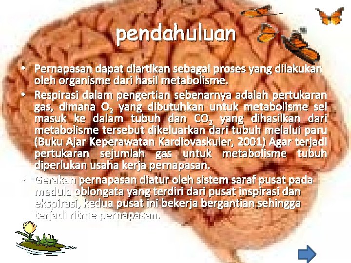 pendahuluan • Pernapasan dapat diartikan sebagai proses yang dilakukan oleh organisme dari hasil metabolisme. pendahuluan • Pernapasan dapat diartikan sebagai proses yang dilakukan oleh organisme dari hasil metabolisme.