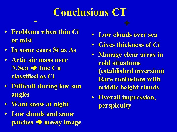 - Conclusions CT • Problems when thin Ci or mist • In some cases - Conclusions CT • Problems when thin Ci or mist • In some cases