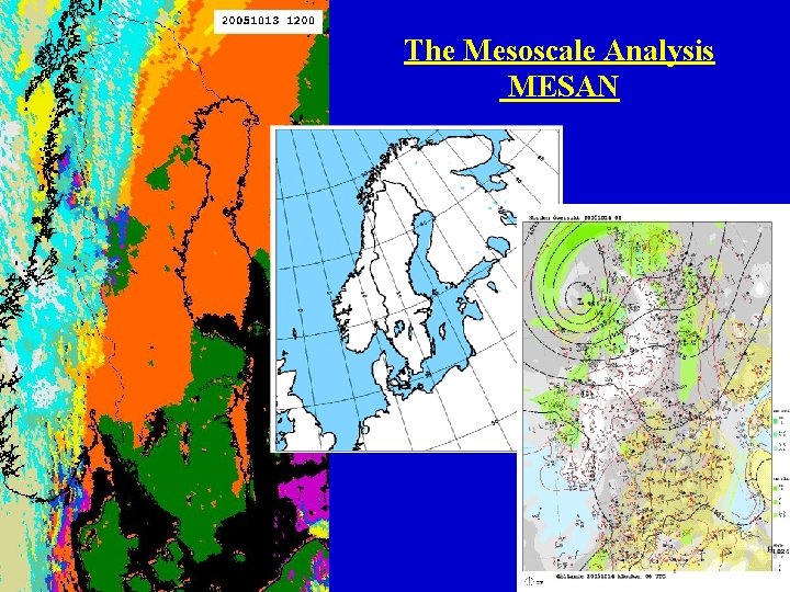 The Mesoscale Analysis MESAN The Mesoscale Analysis MESAN