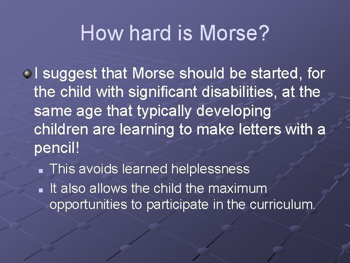 How hard is Morse? I suggest that Morse should be started, for the child