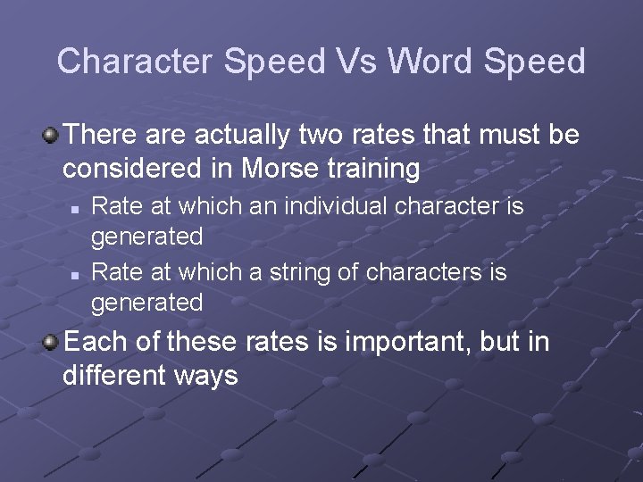 Character Speed Vs Word Speed There actually two rates that must be considered in