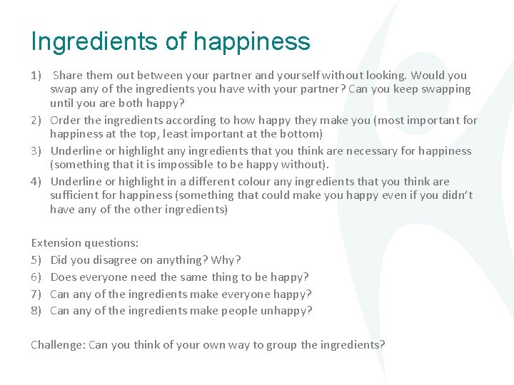 Ingredients of happiness 1) Share them out between your partner and yourself without looking.