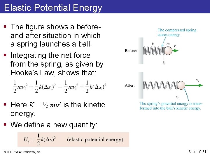 Elastic Potential Energy § The figure shows a beforeand-after situation in which a spring