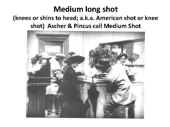 Medium long shot (knees or shins to head; a. k. a. American shot or