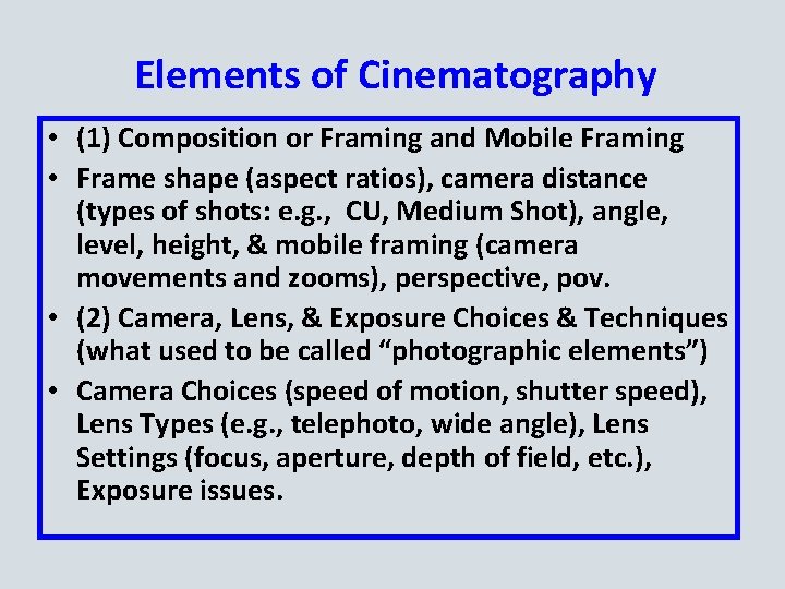 Elements of Cinematography • (1) Composition or Framing and Mobile Framing • Frame shape