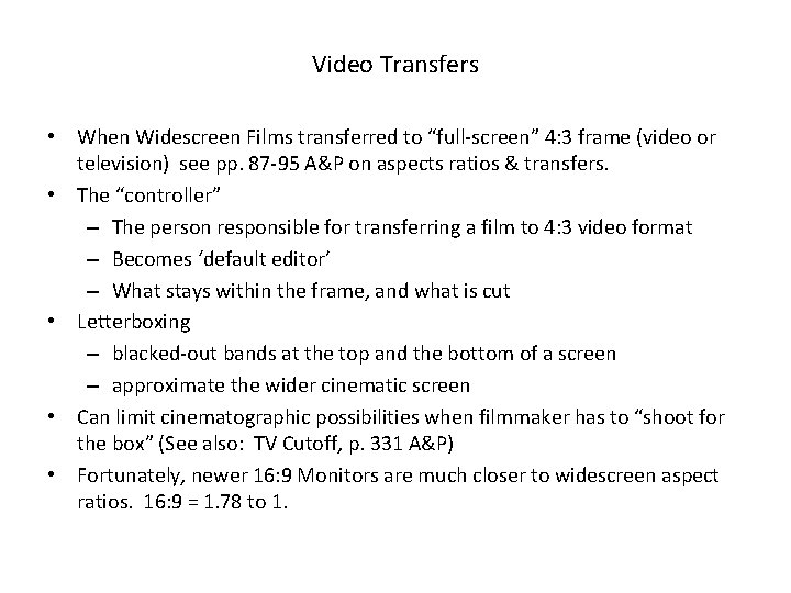 Video Transfers • When Widescreen Films transferred to “full-screen” 4: 3 frame (video or