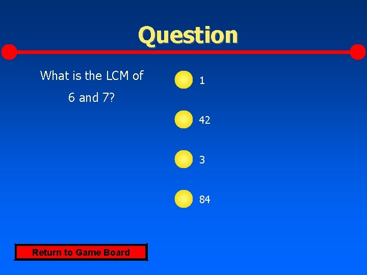 Question What is the LCM of 1 6 and 7? 42 3 84 Return