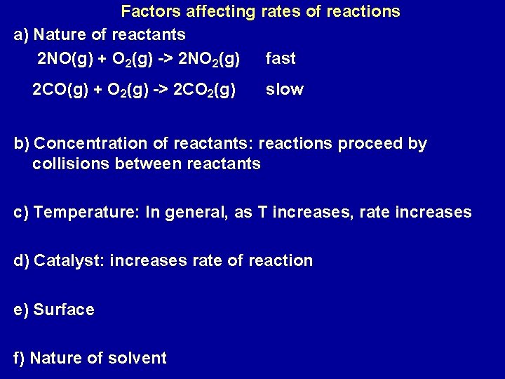 Factors affecting rates of reactions a) Nature of reactants 2 NO(g) + O 2(g)