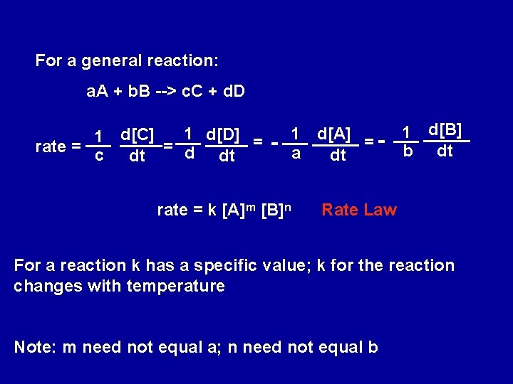 For a general reaction: a. A + b. B --> c. C + d.