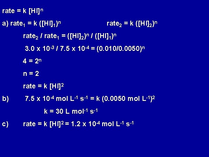rate = k [HI]n a) rate 1 = k ([HI]1)n rate 2 = k