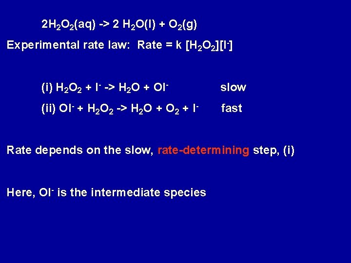 2 H 2 O 2(aq) -> 2 H 2 O(l) + O 2(g) Experimental