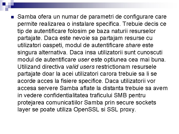 n Samba ofera un numar de parametri de configurare care permite realizarea o instalare n Samba ofera un numar de parametri de configurare care permite realizarea o instalare
