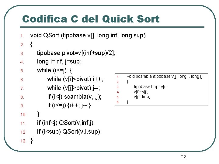 Codifica C del Quick Sort 1. 2. 3. 4. 5. 6. 7. 8. 9.