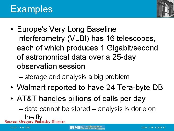 Examples • Europe's Very Long Baseline Interferometry (VLBI) has 16 telescopes, each of which