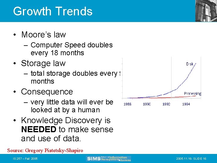 Growth Trends • Moore’s law – Computer Speed doubles every 18 months • Storage