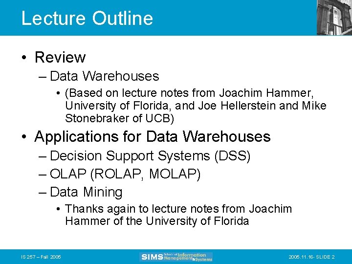 Lecture Outline • Review – Data Warehouses • (Based on lecture notes from Joachim