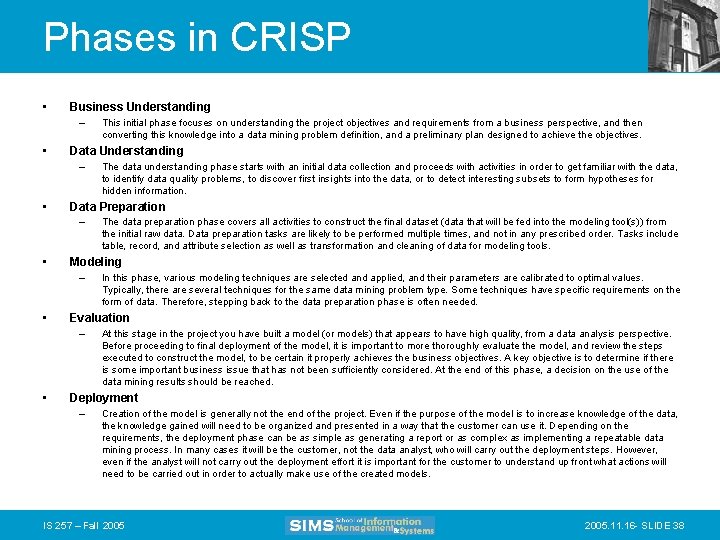 Phases in CRISP • Business Understanding – • Data Understanding – • In this