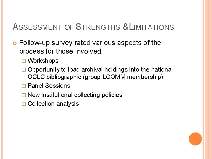 ASSESSMENT OF STRENGTHS & LIMITATIONS Follow-up survey rated various aspects of the process for