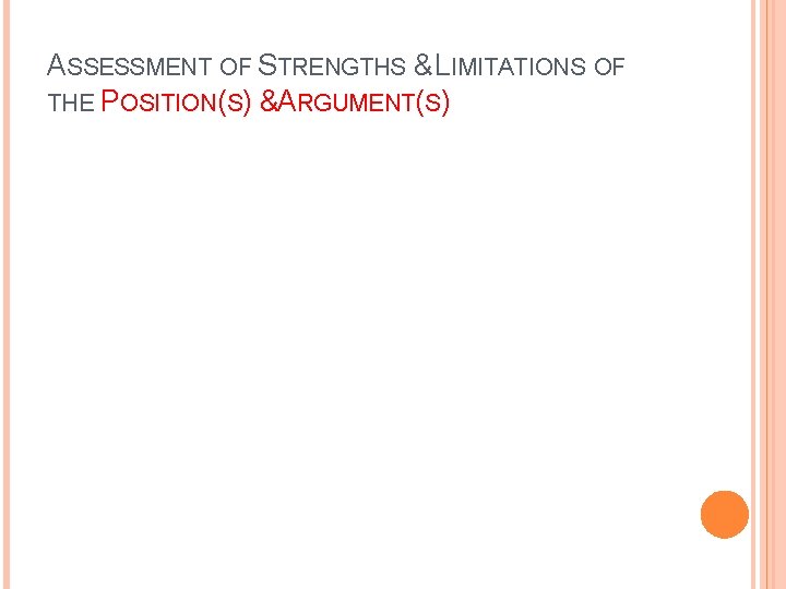 ASSESSMENT OF STRENGTHS & LIMITATIONS OF THE POSITION(S) &ARGUMENT(S) 