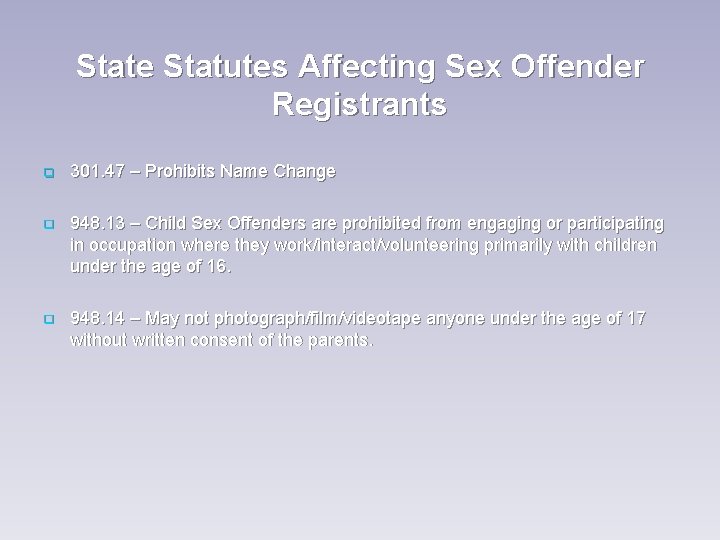 State Statutes Affecting Sex Offender Registrants q 301. 47 – Prohibits Name Change q