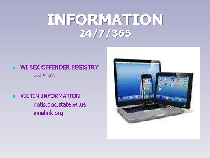 INFORMATION 24/7/365 n WI SEX OFFENDER REGISTRY doc. wi. gov n VICTIM INFORMATION notis.
